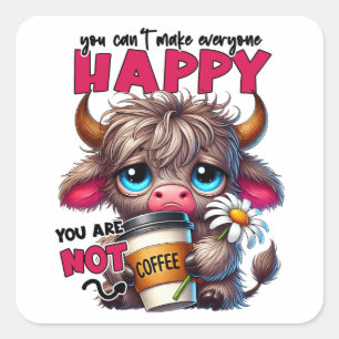 Du Kan Inte Göra Alla Glada, Du Är Inte Kaffe Fyrkantigt Klistermärke