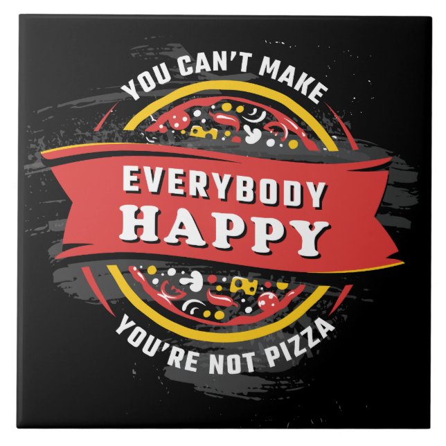 Du kan inte göra alla Lycklig: Lustigt Pizza Kakelplatta (Framsidan)