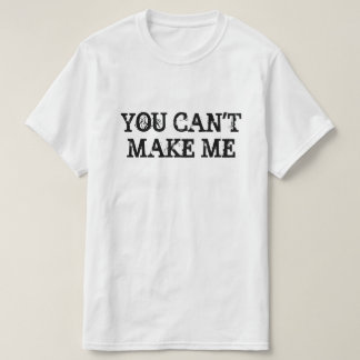 DU KAN INTE GÖRA MIG T-SHIRT
