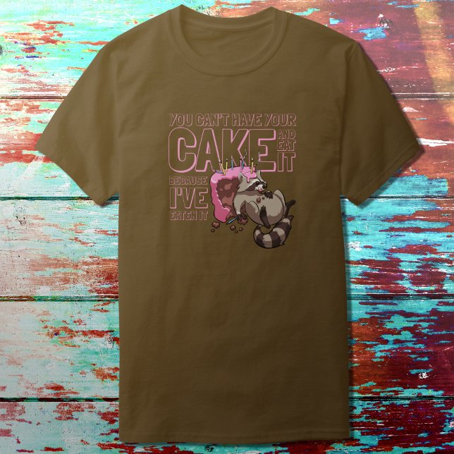 Du kan inte ha din "Cake Greedy Raccoon"-Tecknad T Shirt (Skapare uppladdad)