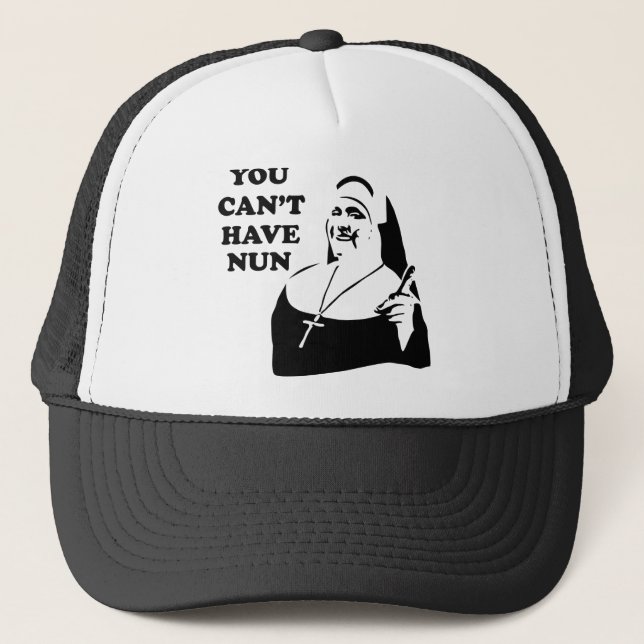 Du kan inte ha Nun Truckerkeps (Framsida)