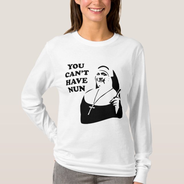 Du kan inte ha nunnan tee shirt (Framsida)