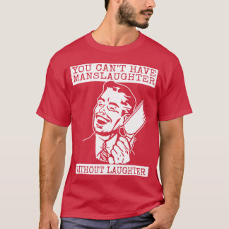 Du kan inte ha slakt utan skratt t shirt
