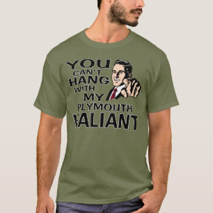 Du kan inte hängningen med min Plymouth tappra Tee Shirt