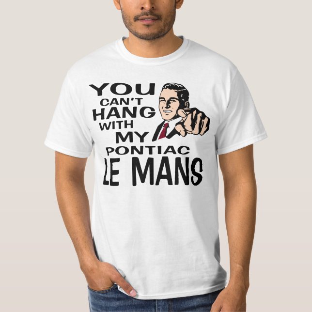 Du kan inte hängningen med mitt Le Mans! Rolig Tröja (Framsida)