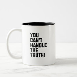 Du kan inte hantera sanningen! Två-Tonad mugg
