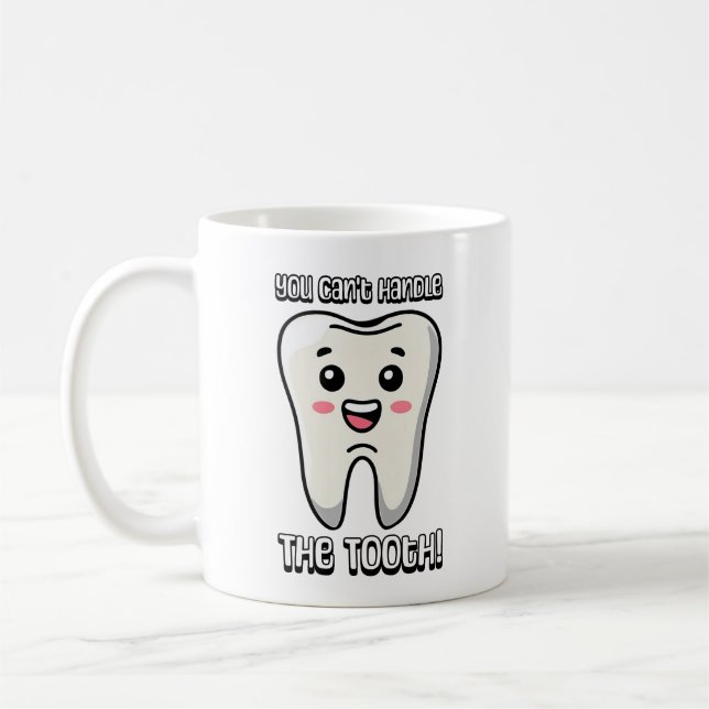 Du kan inte hantera tanden! Tandtandad tecknad Kaffemugg (Vänster)