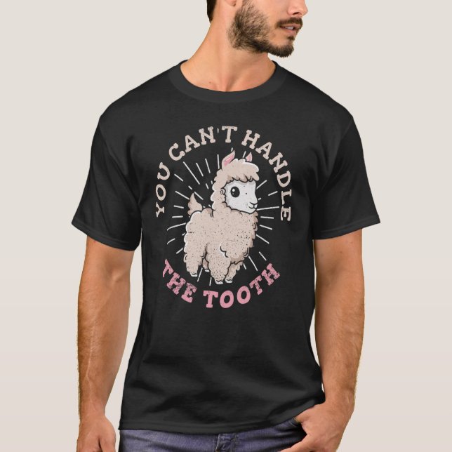Du kan inte hantera tandkrämen för en Alpaca Fläkt T Shirt (Framsida)