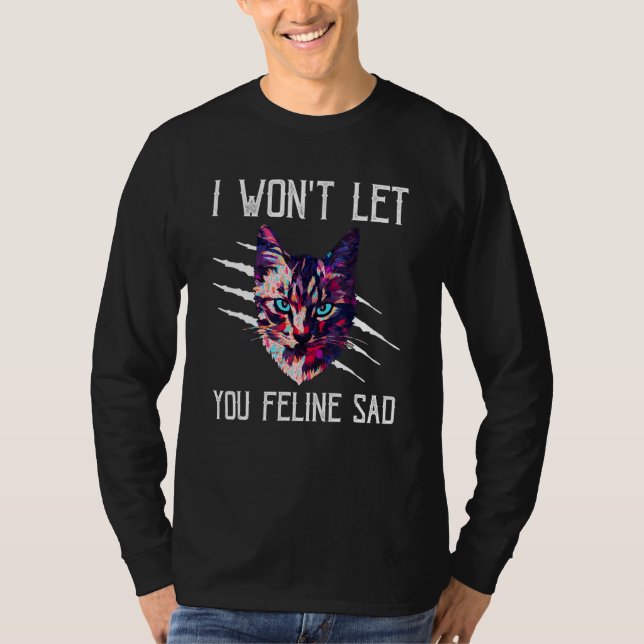 Du kan inte Kattdjur Ledsen Cat Positivity Kitten  T Shirt (Framsida)