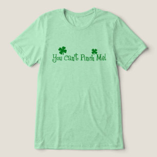 Du kan inte klämma mig! St. Patricks Day Tee Shirt