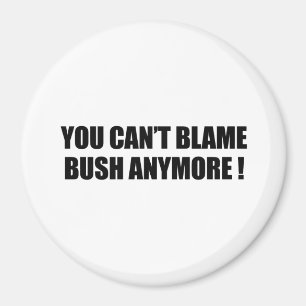 Du kan inte klandra Bush anymore Magnet