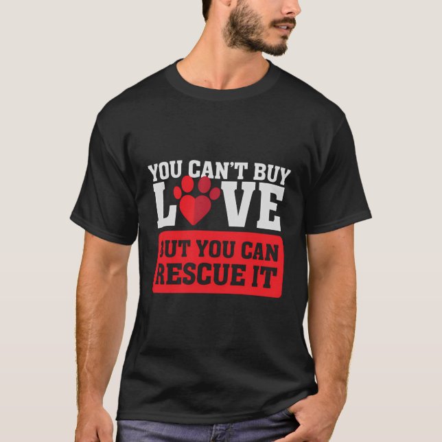 Du kan inte köpa Kärlek - men du kan Rädding det - T Shirt (Framsida)