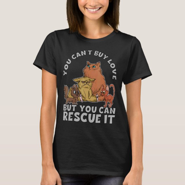 Du kan inte köpa Kärlek men du kan Rädding djurens T Shirt (Framsida)