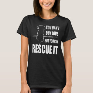 Du kan inte köpa Kärlek men du kan Rädding djurens T Shirt