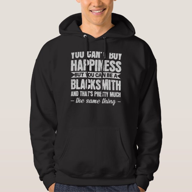 Du kan inte köpa lycka, men Blacksmith Smithy Hoodie (Framsida)