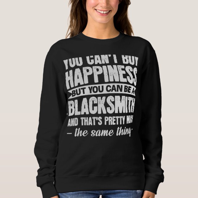 Du kan inte köpa lycka, men Blacksmith Smithy T Shirt (Framsida)