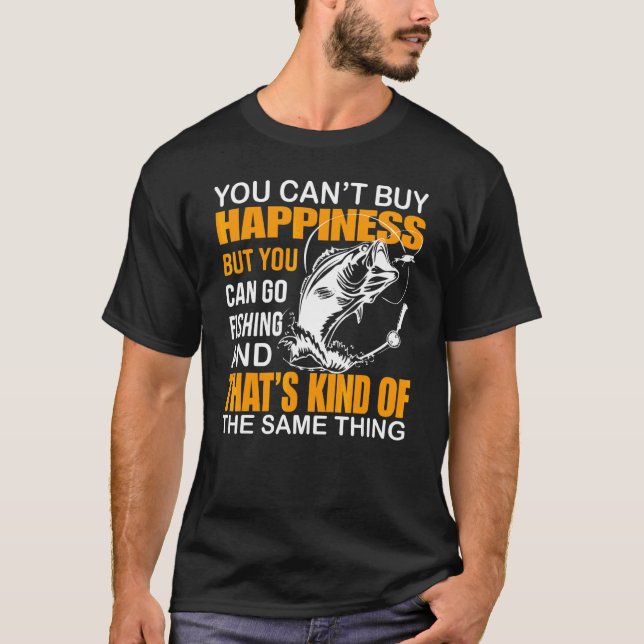 Du kan inte köpa lycka, men du kan fiska t shirt (Framsida)