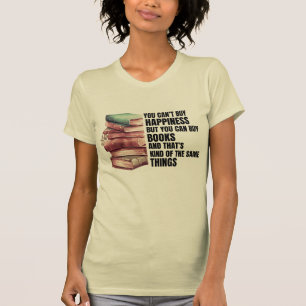 Du kan inte köpa lycka, men du kan köpa bokar, t shirt