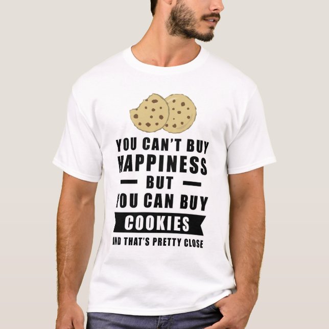 Du kan inte köpa lycka, men du kan köpa Cookies T Shirt (Framsida)