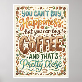 du kan inte köpa lycka men du kan köpa kaffe poster