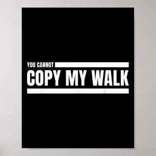 Du Kan Inte Kopiera Min Promenad Motiverande Grafi Poster