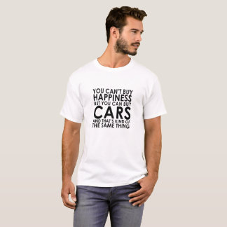 Du kan inte köplyckan, men du kan köpbilar tee shirt