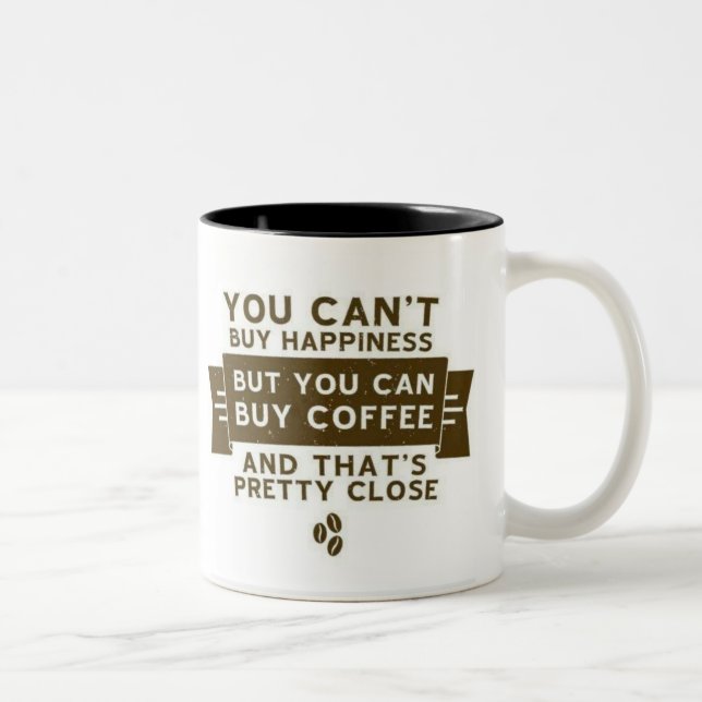 Du kan inte köplyckan, men kaffe är nära Två-Tonad mugg (Höger)