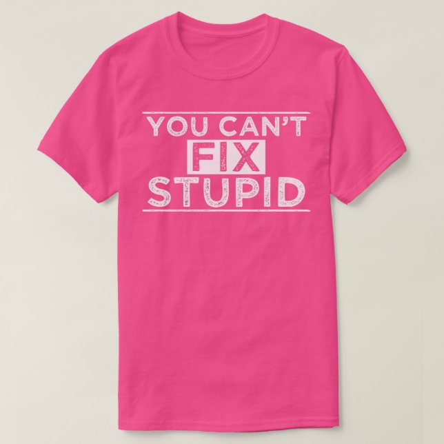 Du kan inte laga stupid t shirt (Design framsida)