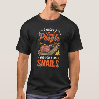 Du Kan Inte Lita På Människor Som Inte Gillar Snig T Shirt