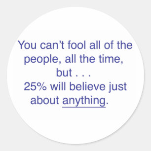 Du kan inte lura alla människor hela tiden runt klistermärke