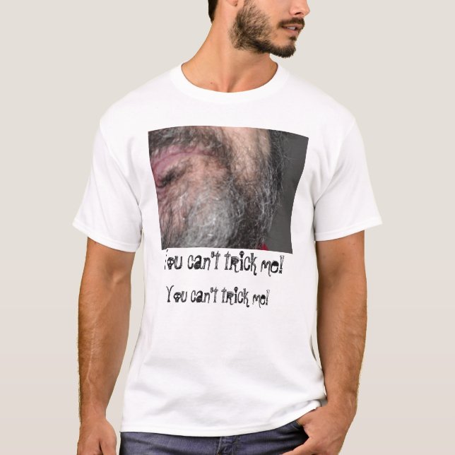 Du kan inte lura mig! t shirt (Framsida)