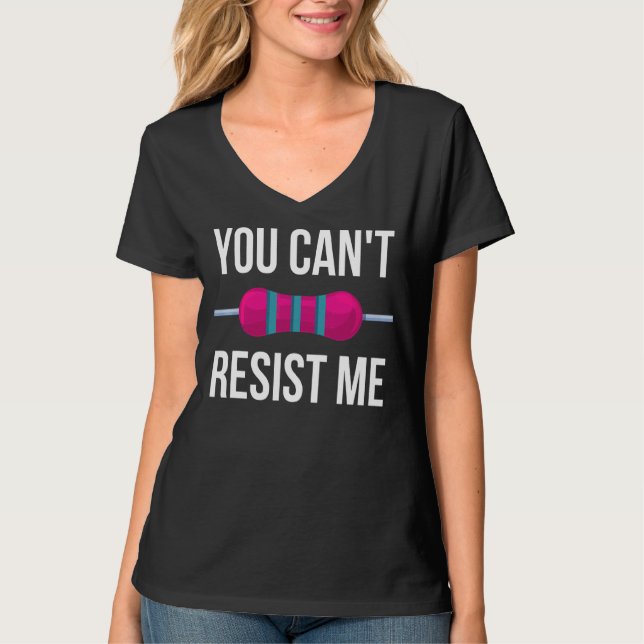 Du kan inte motstå mig Resistor Electrical Ingenjö T Shirt (Framsida)