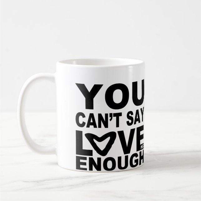Du kan inte något att sägakärlek nog kaffemugg (Vänster)