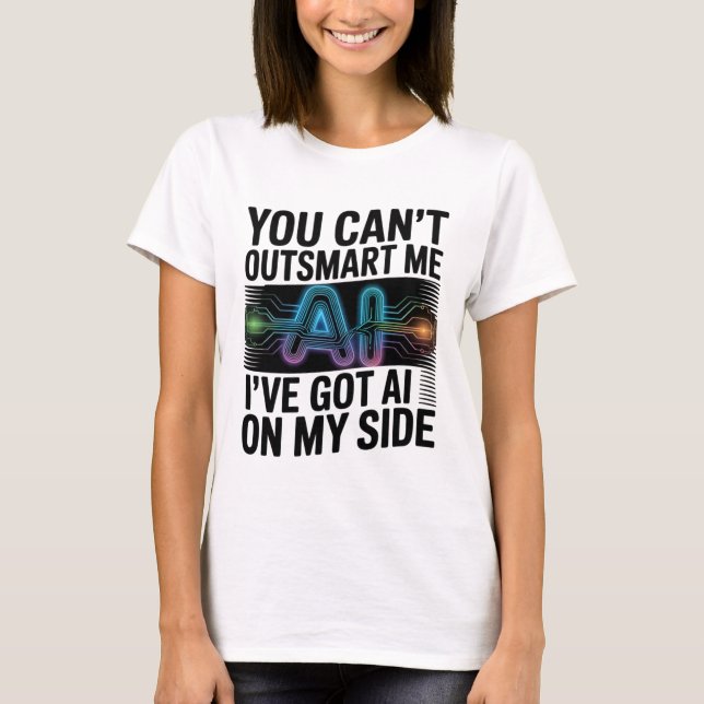 Du kan inte överdriva mig - AI på min siddesign T Shirt (Framsida)