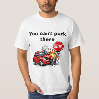 du kan inte parkera där skjorta t shirt