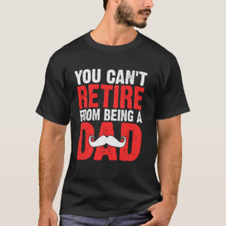 Du Kan Inte Pensionsavgå Från Att Vara Pappa T Shirt