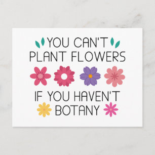 Du kan inte plantera blommor om du inte har botany vykort