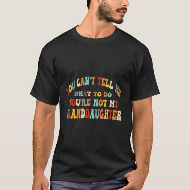 Du kan inte säga att du inte är min morfar. t shirt (Framsida)