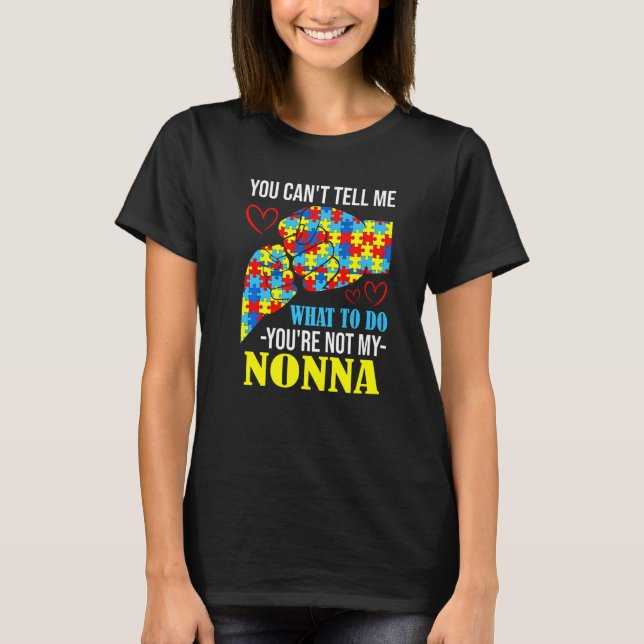 Du kan inte säga att du inte är min NNA-autism T Shirt (Framsida)