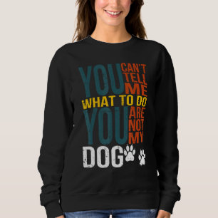 Du kan inte säga mig vad du ska göra.. Du är inte T Shirt