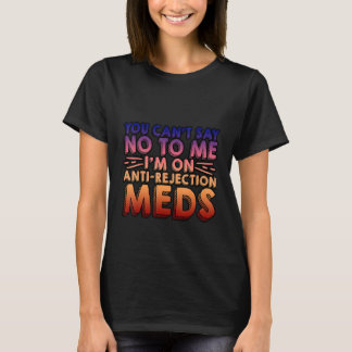 Du kan inte säga nej till mig att jag är på motbju t shirt