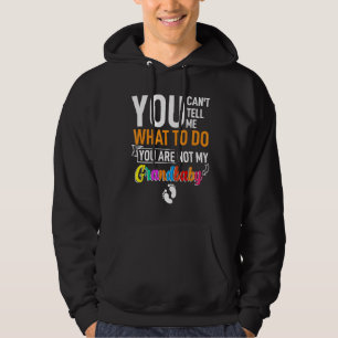Du kan inte säga vad du ska göra.. Du är inte min Hoodie