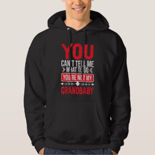 Du kan inte säga vad du ska göra.. Du är inte min Hoodie
