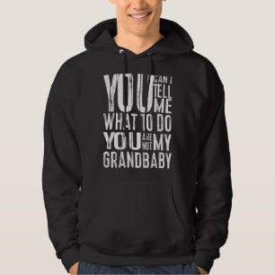 Du kan inte säga vad du ska göra.. Du är inte min Hoodie