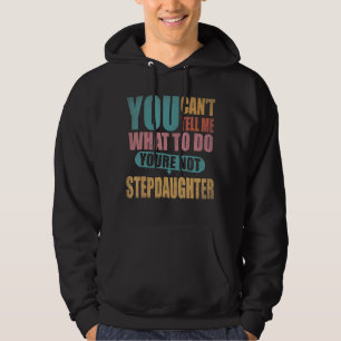 Du kan inte säga vad du ska göra.. Du är inte min Hoodie
