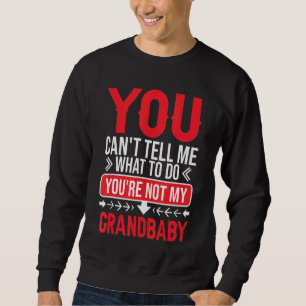 Du kan inte säga vad du ska göra.. Du är inte min  Lång Ärmad Tröja