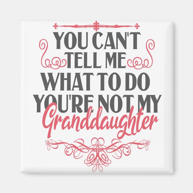 Du kan inte säga vad du ska göra.. Du är inte min  Magnet (Framsidan)