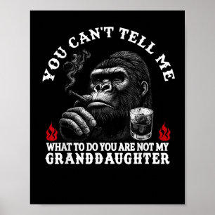 Du kan inte säga vad du ska göra.. Du är inte min Poster
