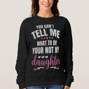 Du kan inte säga vad du ska göra.. Du är inte min T Shirt