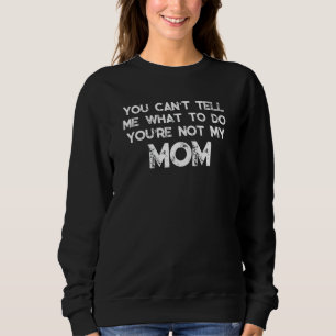 Du kan inte säga vad du ska göra.. Du är inte min T Shirt